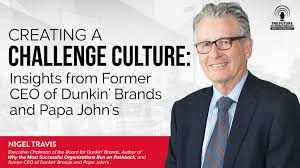 Creating A Challenge Culture: Insights From Former CEO Of Dunkin' Brands  And Papa John's