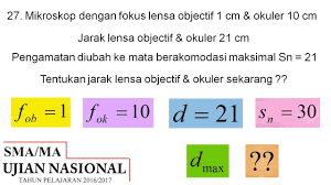 Untuk mencari perbesaran lensa okuler tanpa akomodasi, digunaka rumus berikut. Jarak Lensa Objektif Okuler Mikroskop Berakomodasi Maksimum Pembahasan Un Fisika Sma 2017 No 27 Youtube