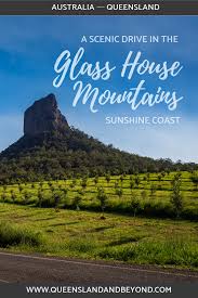 how to do a scenic drive through the glass house mountains scenic drive coast australia australia tourism