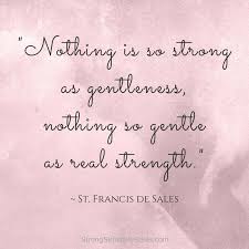 Softness Is Your Strength Gentleness Quotes Strong Quotes Pretty Quotes