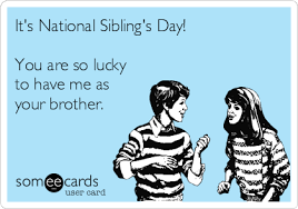 Siblings don't have to fight and parents don't have to put up with it. National Sibling Day Memes Nationalsiblingday