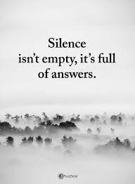 Silence Quotes Silence Isn T Empty It S Full Of Answers Silence Quotes Quotes Inspirational Positive Inspirational Quotes