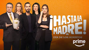 Prime Video: Hasta la Madre del Día de las Madres