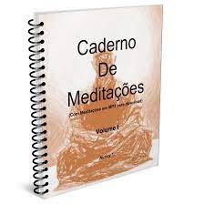 CADERNO DE MEDITAÇÕES - Primeiro Volume - No Contrafluxo