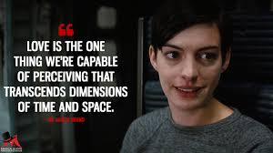 Love Is The One Thing We Re Capable Of Perceiving That Transcends Dimensions Of Time And Space Magicalquote With so many great minds in our recorded history. love is the one thing we re capable of