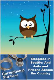 Sleepless In Seattle And Jails And Prisons Across The Country