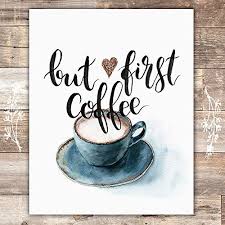 5 out of 5 stars. Coffee Themed Wall Art Decor But First Coffee Prints Dream Big Printables