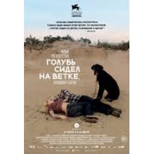 голубь сидел на ветке размышляя о бытии смотреть онлайн Otzyvy O Film Golub Sidel Na Vetke Razmyshlyaya O Bytii 2014