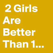 .than one but there's so much time to figure out the rest of my life and you've already got me coming undone and i'm thinking two is better than verse 2: 2 Girls Are Better Than 1 Post By Winthorpe303 On Boldomatic