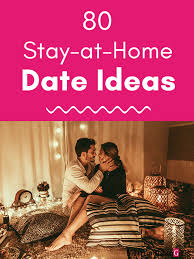 Plus sometimes we just prefer date night ideas at home. 80 Stay At Home Date Night Ideas To Keep Things Fresh