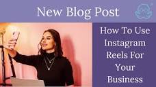 New Blog Post Alert: How to Use Instagram Reels For Business ...