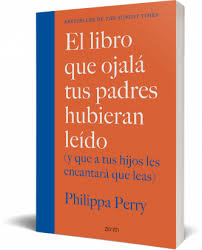 Video de que nadie se mueva youtube. El Libro Que Ojala Tus Padres Hubieran Leido Philippa Perry Planeta De Libros
