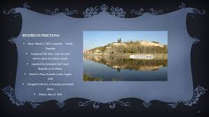 Další významy jsou uvedeny na stránce má vlast (rozcestník). Bedrich Smetana 1 Overview Smetana Family Compositions Ma Vlast Ma Vlast Highlights The Moldau Listening Guide Bibliography Ppt Download