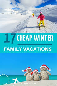Cheap Winter Family Vacations In The United States Winter Family Vacations Kids Vacation Winter Vacations Destinations