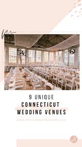 9 Unique Connecticut Wedding Venues Connecticut Wedding Venues Connecticut Wedding Nj Wedding Venues