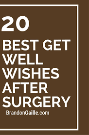 Check spelling or type a new query. Get Well After Surgery Wishes