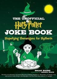 The funniest joke of all time is my love life. Amanda Brack Brian Boone The Unofficial Harry Potter Joke Book Stupefying Shenanigans For Slytherin Activities Games Books Renaud Bray