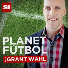 Joshua Robinson and Jonathan C…–Planet Fútbol with Grant Wahl