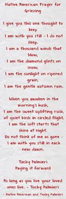 Don't use full names or any other identifying information that you wouldn't want out on the web. Native American Prayer For Grieving I Give You This One Quozio