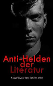 Anti-Helden der Literatur: Klassiker, die man kennen muss: Moby Dick,  Faust, Das Bildnis des Dorian Gray, Frankenstein, Jahrmarkt der Eitelkeit,  Othello, ... des Huckleberry Finn (German Edition) eBook : Dostojewski,  Fjodor, Shelley,