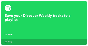 When New Tracks Are Added To The Discover Weekly Playlist You Lose The Previous Week S Music This Recipe Automatically Adds T Playlist Save Yourself Discover