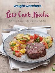 Jetzt ausprobieren mit ♥ chefkoch.de ♥. Weight Watchers Low Carb Kuche Raffinierte Rezepte Mit Wenig Kohlenhydraten Ww Deutschland Amazon De Bucher