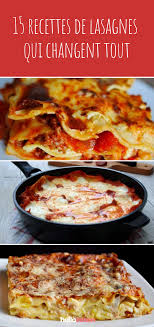 15 Recettes Pour De Delicieuses Lasagnes Maison Lasagnes Recette Lasagne Recette Lasagne Legume