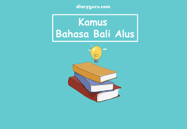 Mohon maaf apabila banyak kesalahan dalam penulisan artikel atau informasi tersebut yang ada kaitannya dengan ucapan. Kamus Bahasa Bali Alus Diary Guru