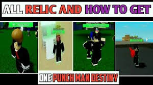 Some of the wiki pages are outdated or complete bs, but we do not have control over that. All Relics And How To Get One Punch Man Destiny Roblox Youtube