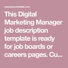 This Digital Marketing Manager Job Description Template Is Ready For Job Boards Or Careers Digital Marketing Manager Job Description Template Digital Marketing