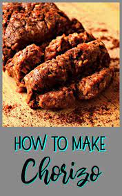Chorizo How To Make It This Is How I Cook Recipe Pork Sausage Recipes Homemade Sausage Recipes Chorizo