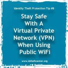 Identity Theft Protection Tip 8 Stay Safe With A Virtual Private Network Vpn When Using Public Wifi Ide Identity Theft Protection Identity Theft Identity