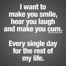 I want to make you smile, hear you laugh and make you cum | Couple quotes
