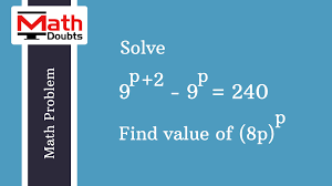 Learn How To Solve The Algebraic Equation Contains Exponential Terms To Find The Solution Of 9 P 2 9 P 240 And Also Algebra Equations Maths Puzzles Math