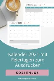 Nachfolgend finden sie eine übersicht über die 9 gesetzlichen feiertage und festtage für das. Kalender 2021 Zum Ausdrucken Kostenlos Feelgoodmama Kostenlose Kalender Familienkalender Ausdrucken