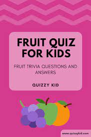 Not all fruits are sweet or tangy, and not all vegetables are green and earthy. Fruit Quiz For Kids Quizzy Kid