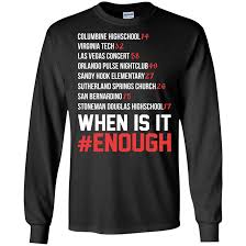 Available in a range of colours and styles for men, women, and everyone. Columbine Highschool Virginia Tech When Is It Enough Shirt Hoodie