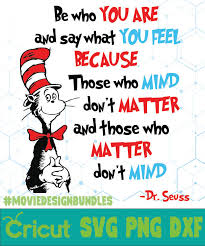 Seuss, in which a child named sally and her little brother are visited by an anthropomorphic cat wearing a red and white striped hat and a red bow tie. Dr Seuss Quotes Respect Be Who You Are Dr Seuss Cat In The Hat Quotes 1 Svg Png Dxf Dogtrainingobedienceschool Com