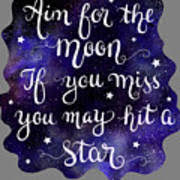 I was struck by a quote i read a few weeks ago by dr. Starry Quotes Galaxy Motivational Quote Aim For The Moon If You Miss You May Hit A Star Digital Art By Stacy Mccafferty