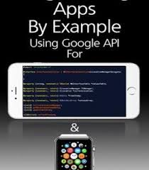 Programming Apps By Example Using Google Api For Apple Watch And Iphone Pdf Programming Apps Apple Watch App