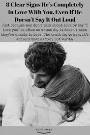 Maybe you would like to learn more about one of these? 8 Clear Signs He S Completely In Love With You Even If He Doesn T Say It Out Loud