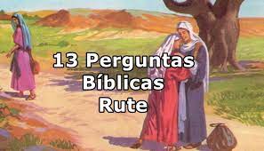 13 Perguntas Biblicas Livro De Rute Concursos Biblicos