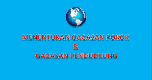 Maybe you would like to learn more about one of these? Cara Menentukan Gagasan Pokok Dan Gagasan Pendukung Info Dunia Edukasi