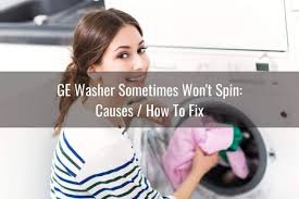 I once saw a new machine wrecked. Ge Washer Won T Spin Correctly Ready To Diy