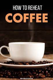 Because however you do it, reheating coffee brings out compounds that make it taste decisively more bitter. How To Reheat Coffee Should You Even Be Doing This