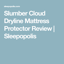 Slumber Cloud Dryline Mattress Protector Review Sleepopolis Mattress Protector Mattress Slumber