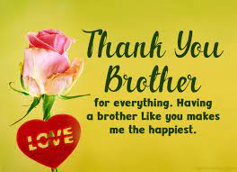 You are an inspiration to all little sisters and brothers in our family. 40 Thank You Messages For Brother Wishesmsg