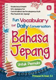 Kalimat menjadi sarana komunikasi yang digunakan oleh penulis dengan pembaca. Fun Vocabulary For Daily Conversation Bahasa Jepang Untuk Pemula Primasari N Dewi Belbuk Com