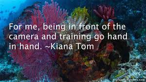 Kiana Tom quotes: top famous quotes and sayings from Kiana Tom via Relatably.com