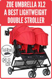 Zoe Umbrella Xl2 Double Stroller A Best Lightweight Double Stroller In Our Top10 Reviews Baby Stroller Reviews Baby Strollers Best Double Stroller